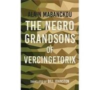 The Negro Grandsons of Vercingetorix - Alain Mabanckou - Indiana University Press - Livre en Anglais - Paperback Alain MabanckouAlain Mabanckou (Auteur)