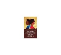 The Negro In Literature And Art In The United States