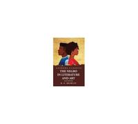 The Negro In Literature And Art In The United States