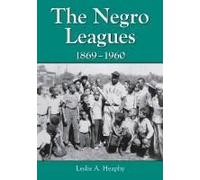 The Negro Leagues, 1869-1960