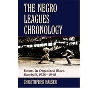 The Negro Leagues Chronology Christopher Hauser (Auteur)