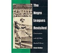 The Negro Leagues Revisited Brent P. Kelley (Auteur)