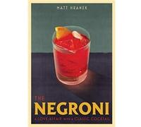 The Negroni by Matt Hranek Matt Hranek (Auteur)