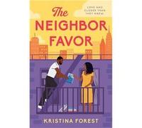 The Neighbor Favor | Kristina Forest Kristina ForestKristina Forest (Auteur)