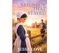 The Neighbor That Stayed: A Tender Romance of Secrets, Redemption, and Second Chances