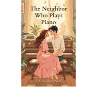The Neighbor Who Plays Piano - Cara Leonnox - Early Bloom Studio - ebook (ePub) - Livre