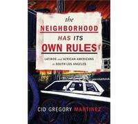 The Neighborhood Has Its Own Rules by Cid Martinez Cid Martinez (Auteur)