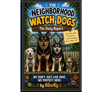 The Neighborhood Watch Dogs: The Daily Report