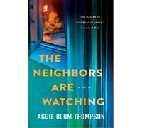 The Neighbors Are Watching A Novel - Aggie Blum Thompson - Minotaur books - ebook (ePub) - Livre