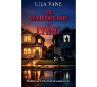 The Neighbor's Wife is Lying