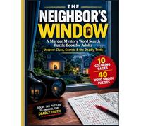 The Neighbor's Window: A Murder Mystery Word Search Puzzle Book for Adults: Uncover Clues, Secrets & the Deadly Truth