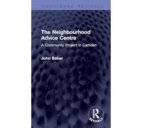 The Neighbourhood Advice Centre: A Community Project in Camden