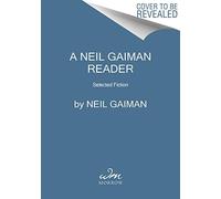 The Neil Gaiman Reader