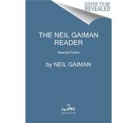The Neil Gaiman Reader