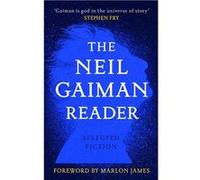 The Neil Gaiman Reader: Selected Fiction | Neil Gaiman Neil GaimanNeil Gaiman (Auteur)