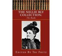 The Nellie Bly Collection - Tri Fritz - Author Solutions Inc - Livre en Anglais Tri FritzTri Fritz (Auteur)
