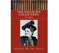 The Nellie Bly Collection - Tri Fritz - Author Solutions Inc - Livre en Anglais Tri FritzTri Fritz (Auteur)
