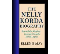 THE NELLY KORDA BIOGRAPHY: Beyond the Shadow- Forging the Nelly Korda Legacy