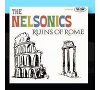 The Nelsonics - Ruins Of Rome