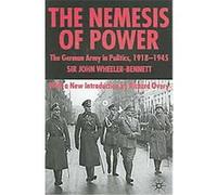 The Nemesis of Power John W. Wheeler-Bennett, Richard Overy (Auteur)