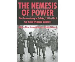 The Nemesis of Power John W. Wheeler-Bennett, Richard Overy (Auteur)
