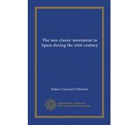 The neo-classic movement in Spain during the xviii century