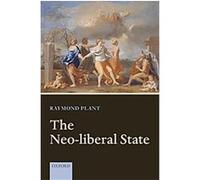 The Neo-Liberal State Raymond Plant (Auteur)