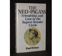 The Neo-pagans: Friendship and Love in the Rupert Brooke Circle