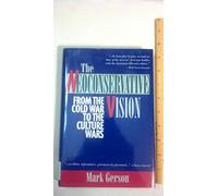 The Neoconservative Vision: From the Cold War to the Culture Wars
