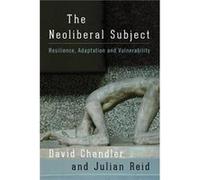 The Neoliberal Subject by Julian Reid David Chandler, Julian Reid (Auteur)