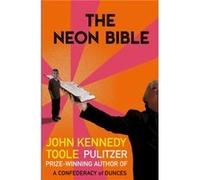 The Neon Bible by John Kennedy Toole John Kennedy Toole (Auteur)