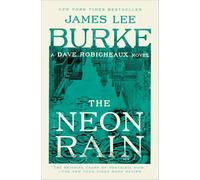 The Neon Rain: A Dave Robicheaux Novel