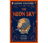 The Neon Sky: A gothic fantasy with feuding families, dark magic and a love triangle