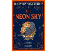 The Neon Sky A gothic fantasy with feuding families, dark magic and a love triangle - Alyssa Villaire - Penguin - ebook (ePub) - Livre