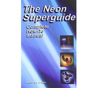 The Neon Superguide: Complete How-To Manual