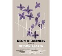 The Neon Wilderness by Nelson Algren Nelson Algren (Auteur)