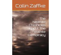 The Neothite Chronicles Part II: The Neothite Conspiracy