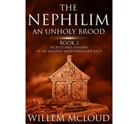 The Nephilim: An Unholy Brood: Secrets and Enigmas of an Ancient Mediterranean Race