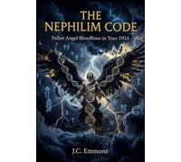 The Nephilim Code Extended: Fallen Angel Bloodlines in Your DNA