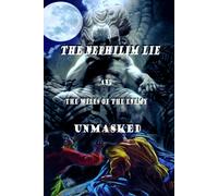 The Nephilim Lie And The Wiles Of The Enemy Unmasked (A 20/20 Priesthood Feed My Sheep)
