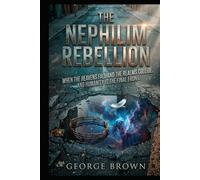 The Nephilim Rebellion: When the heavens fall and the realms collide, humanity is the final front.