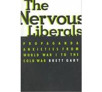The Nervous Liberals, Columbia Studies in Contemporary American History Series Brett Gary (Auteur)