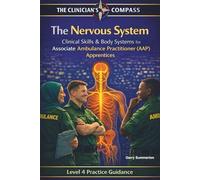 The Nervous System: A Level 4 Practice and Study Guide for Associate Ambulance Practitioners and Student Paramedics