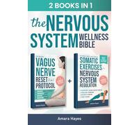 The Nervous System Wellness Bible: A Holistic Approach to Support Your Vagus Nerve, Build Inner Calm, and Promote Restful Sleep with Somatic Exercises for Nervous System Regulation