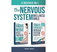 The Nervous System Wellness Bible: A Holistic Approach to Support Your Vagus Nerve, Build Inner Calm, and Promote Restful Sleep with Somatic Exercises for Nervous System Regulation