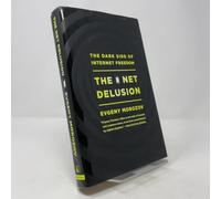 The Net Delusion: The Dark Side of Internet Freedom