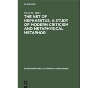 The Net Of Hephaestus. A Study Of Modern Criticism And Metaphysical Metaphor