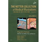 The Netter Collection Of Medical Illustrations: Digestive System: Part Iii - Liver, Etc.