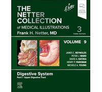 The Netter Collection of Medical Illustrations: Digestive System, Volume 9, Part I - Upper Digestive Tract