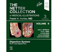 The Netter Collection of Medical Illustrations: Digestive System, Volume 9, Part II - Lower Digestive Tract